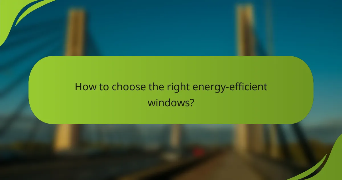 How to choose the right energy-efficient windows?