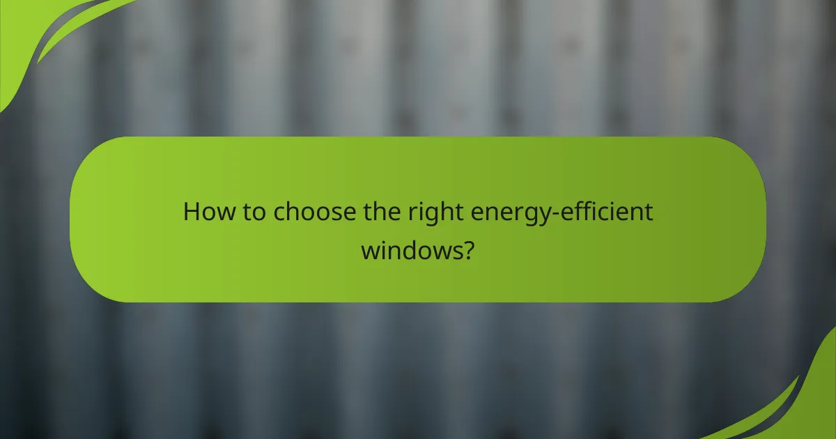 How to choose the right energy-efficient windows?