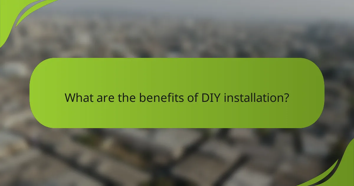 What are the benefits of DIY installation?