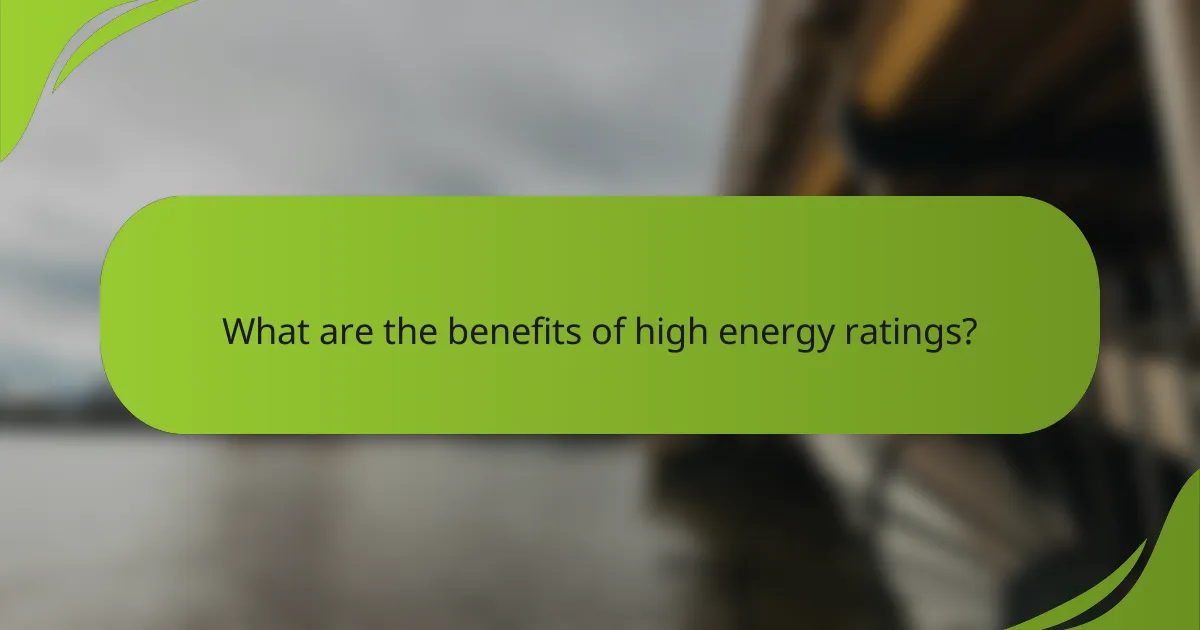 What are the benefits of high energy ratings?