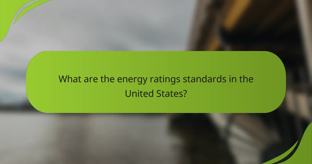 What are the energy ratings standards in the United States?