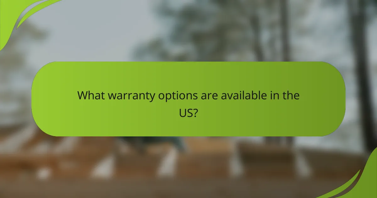 What warranty options are available in the US?